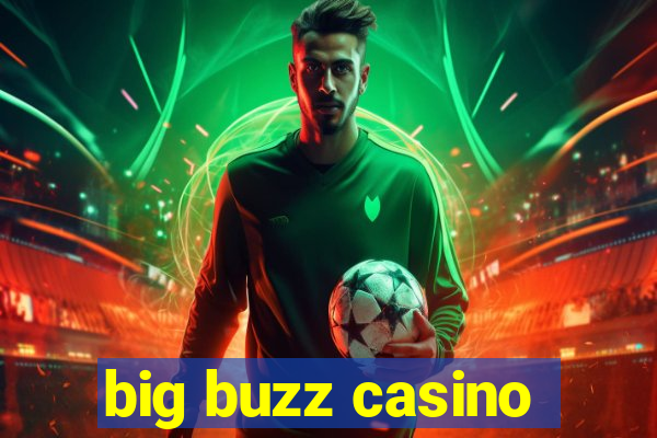 big buzz casino